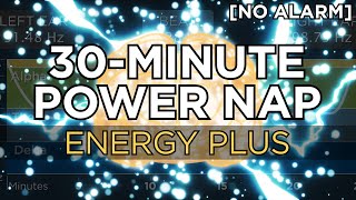 30minute POWER NAP for More Energy 3 Hour Benefit  The Best Binaural Beats No Alarm [upl. by Ymrej]