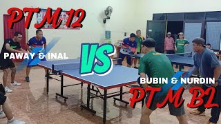 PAWAY amp INAL PTM 12 🆚️ BUBIN amp NURDIN PTM BANYU LANGIT 🏓 [upl. by Wight]