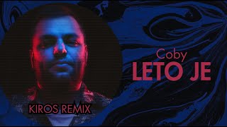 Coby x Edita  Leto Je Kiros Remix [upl. by Rohn696]