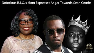 Notorious BIGs Mom Expresses Anger Towards Sean Combs [upl. by Millar]