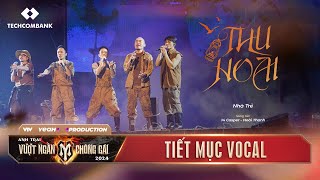 THU HOÀI  TIẾT MỤC VOCAL NHÀ TRẺ  CÔNG DIỄN 3 ANH TRAI VƯỢT NGÀN CHÔNG GAI 2024 [upl. by Gibb]