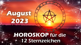 Das große Monatshoroskop August 2023 für die 12 Sternzeichen [upl. by Kym]