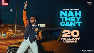 Nah They Cant Official Video Prem Dhillon  Snappy  San B  Sukh Sanghera  Punjabi Song 2022 [upl. by Tallia]