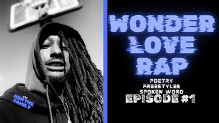 WONDER LOVE RAP  FREESTYLE POETRY SUPERCUT 1 [upl. by Adnaluoy]