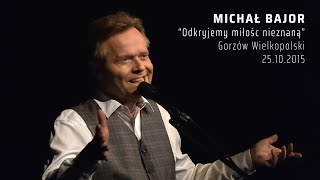 Michał Bajor  Odkryjemy Miłość Nieznaną koncert live  Gorzów Wlkp 2015 [upl. by Eelinej]