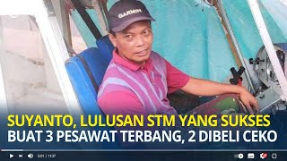 Suyanto Lulusan STM yang Sukses Buat Tiga Pesawat Terbang Dua Pesawat Diborong Pemerintah Ceko [upl. by Kehr]