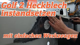 Golf 2 Heckblech instandsetzen mit einfachen Mitteln [upl. by Ellimaj]