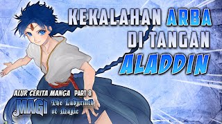 Evolusi Aladdin Menjadi Penyihir Terkuat Di Dunia  Alur Cerita Manga Magi Part 8 Chp 300315 [upl. by Einolem]