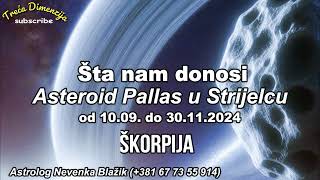 Šta nam donosi Asteroid Pallas u Strijelcu od 10 Septembra do 30 Novembra 2024 [upl. by Cohligan]