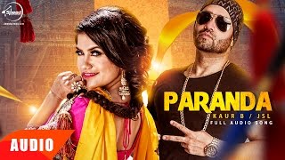 Paranda Full Audio Song  Kaur B feat JSL  Punjabi Audio Song  Speed Records [upl. by Ajuna]