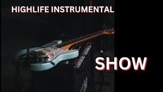 HIGHLIFE INSTRUMENTAL 2024 SHOW 2024 BEST HIGHLIFE BEAT INSTRUMENTALVIA CSS [upl. by Malka]