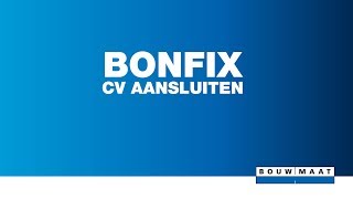 CV aansluiten met Bonfix materiaal [upl. by Xet]