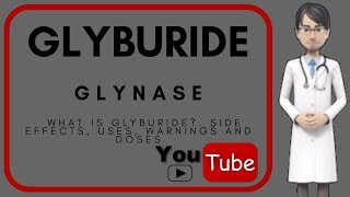 💊 What is GLYBURIDE Side effecs uses moa warnings and benefits of Glyburide GLYNASE [upl. by Panthia]