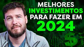 MELHORES INVESTIMENTOS PARA FAZER AINDA EM 2024  AÇÕES FIIS BITCOIN OU RENDA FIXA [upl. by Profant]