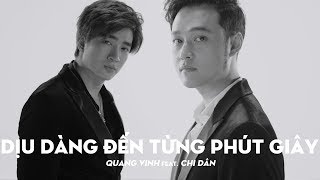 Quang Vinh Feat Chi Dân  Dịu Dàng Đến Từng Phút Giây Greatest Hits The Memories [upl. by Corb181]