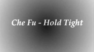 Che Fu  Hold Tightwmv [upl. by Anwadal]