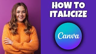 How To Italicize Text In Canva  Canva Tutorial [upl. by Bohannon]