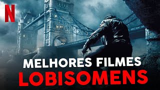 5 MELHORES FILMES DE LOBISOMENS NA NETFLIX [upl. by Bernardina]