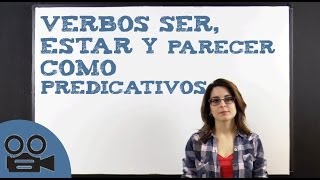 Verbos ser estar y parecer como predicativos [upl. by Felizio]