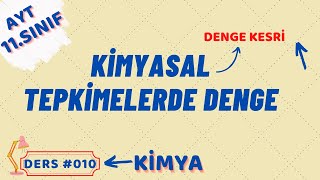 KİMYASAL TEPKİMELERDE DENGE  DENGE KESRİ  AYT  11SINIF KİMYA 10 [upl. by Eeldivad124]