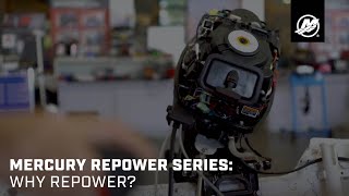 Mercury Repower Series Why Repower [upl. by Ayak]