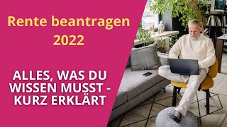 Rente beantragen 2022  kurz erklärt l Fristen erforderliche Dokumente Besonderheiten [upl. by Jonme]