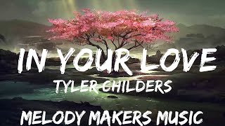 Tyler Childers  In Your Love Lyrics  30mins with Chilling music [upl. by Aticilef]