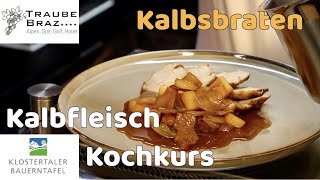 Kalbfleisch Kochkurs  KALBSBRATEN  von Koch Herwig Pacher und Marco Tschofen  Hotel Traube Braz [upl. by Simpson]