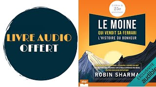 Livre Audio Offert Le moine qui vendit sa Ferrari L’histoire du bonheur [upl. by Ambrogio]