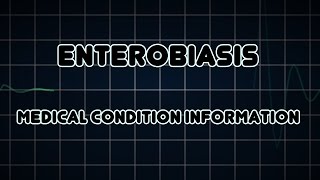 Enterobiasis Medical Condition [upl. by Eleen]