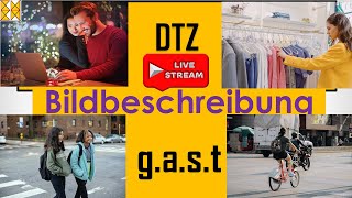 GAST  DTZ  B1  Bildbeschreibung  zwei Themen  vier Bilder  Live am 05012024 [upl. by Bobbee968]