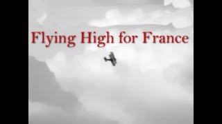 Flying High for France  The Lafayette Escadrille [upl. by Bertolde]