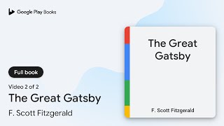 The Great Gatsby by F Scott Fitzgerald · Video 2 of 2 [upl. by Lemcke]