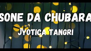 Sone da chubara lyrics  Jyotica Tangri। Bajredasittasongs bajredasitta lofi latestpunjabimovie [upl. by Meit]