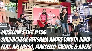 MUSICIANS LIFE 156  Soundcheck bersama Andre Dinuth Band feat Ari Lasso Marcello Tahitoe amp Adera [upl. by Ib]