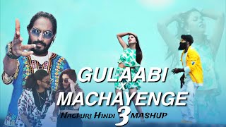 Gulaabi X Machayenge 3  Emiway Bantai  Mashup  Nagpuri Hindi Mix 2023  Dj Zero Seven [upl. by Benito]