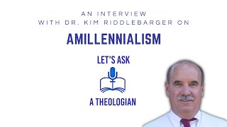 AMILLENNIALISM WITH DR KIM RIDDLEBARGER [upl. by Norek]