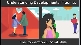 01  Understanding Developmental Trauma  The Connection Survival Style [upl. by Gader]