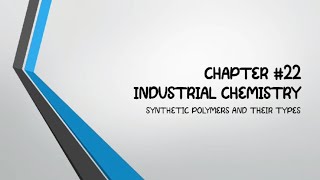 Synthetic Polymers and their types  Industrial Chemistry Chap 22 Class 12 Federal Board [upl. by Akemak]