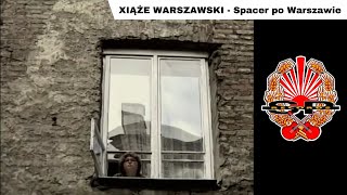 XIĄŻE WARSZAWSKI  Spacer po Warszawie OFFICIAL VIDEO [upl. by Formenti]