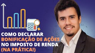 COMO DECLARAR BONIFICAÇÃO DE AÇÕES NO IMPOSTO DE RENDA 2022 NA PRÁTICA  IR Bot [upl. by Sidoma8]