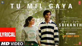 SRIKANTH TU MIL GAYA Lyrics  RAJKUMMAR RAO ALAYA JUBIN NAUTIYALTULSI KUMARTANISHK BHUSHAN K [upl. by Delanos]