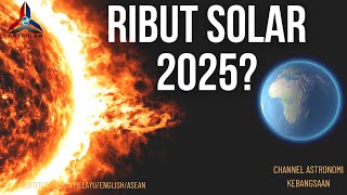 Ribut Solar amp Geomagnet  Adakah Bumi akan Dilanda Ribut Suria Dahsyat pada 2025 [upl. by Crean]