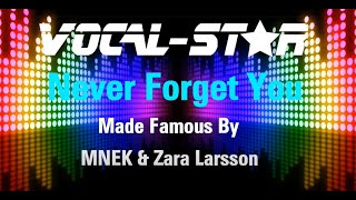 MNEK amp Zara Larsson  Never Forget You Karaoke Version with Lyrics HD VocalStar Karaoke [upl. by Waldon]