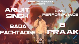 B Praak Live Performance  Pachtaoge  Arijit Singh  Vicky Kaushal Nora Fatehi Jaani [upl. by Marcoux109]