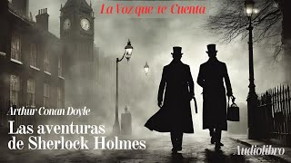 Las aventuras de Sherlock Holmes de Arthur Conan Doyle Audiolibro completo con voz humana real [upl. by Orran75]