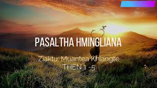 PASALTHA HMINGLIANA Then 1  5 Ziaktu Muantea Khiangte [upl. by Rotkiv167]