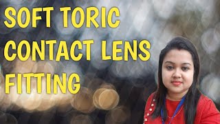 SOFT TORIC CONTACT LENS FITTING  How to fit a soft toric lens [upl. by Yc]