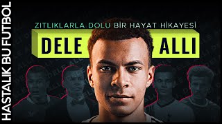 Dele Alli  quotZıtlıklarda Dolu Bir Hayat Hikayesiquot [upl. by Haleemak]