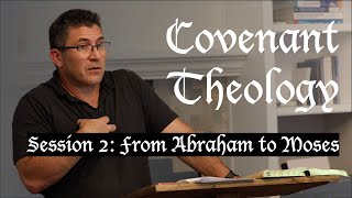 Covenant Theology  Session 2  From Abraham to Moses [upl. by Marilee]